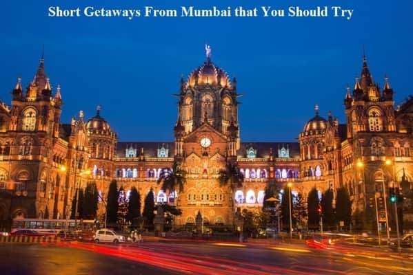 Weekend Getaways From Mumbai